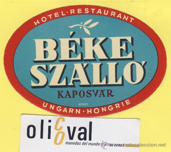 Etiquetas antiguas: Etiqueta Hotel -HUNGRIA HUNGARY -  HOTEL  B&Eacute;KE SZALLO KAPOSVAR   110  mm -