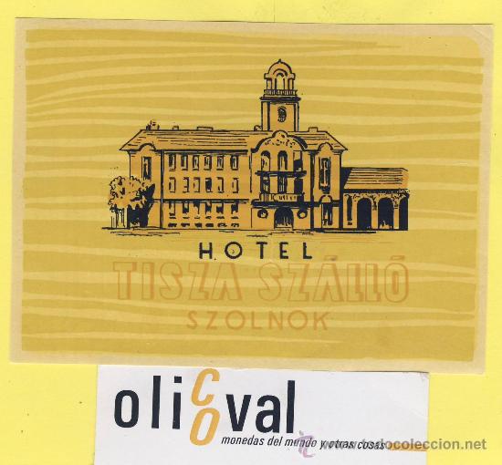 Etiquetas antiguas: Etiqueta Hotel -HUNGRIA HUNGARY -  HOTEL TISZA SZALLO SZOLNO2.113 X 81  mm -