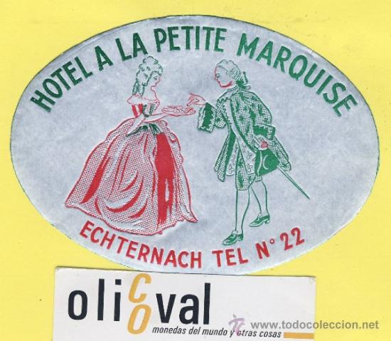 Etiquetas antiguas: ETIQUETA  HOTEL-LUXENBURGO -HOTEL A LA PETITE MARQUISE ECHTERNACH TEL. 110 mm