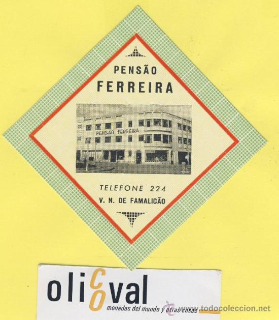 Etiquetas antiguas: ETIQUETA  HOTEL-PORTUGAL- HOTEL PENSAO FERREIRA. V.N DE FAMALICAO 8O X 80mm