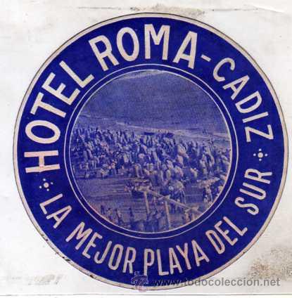 Etiquetas antiguas: Etiqueta de hotel 10,50 cm di&aacute;metro. Hotel Roma. C&aacute;diz. La mejor playa del sur.