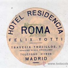 Etiquetas antiguas: MADRID. ETIQUETA HOTEL RESIDENCIA ROMA. FELIX YOTTI. TRAVESIA TRUJILLOS 1. Lote 31955091