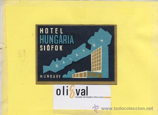 Etiquetas antiguas: ETIQUETA HOTEL -HUNGRIA  SI&Oacute;FOK -HOTEL HUNGARIA    112 X 80  mm