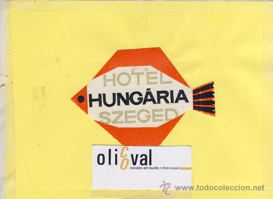 Etiquetas antiguas: ETIQUETA HOTEL -HUNGRIA  SZEGED -HOTEL  HUNGARIA   TROQUEL  115 X  750  mm