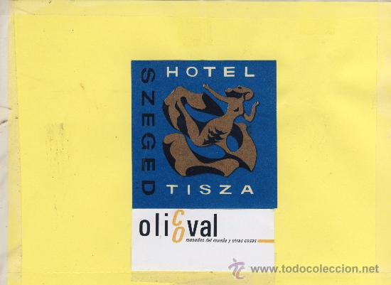 Etiquetas antiguas: ETIQUETA HOTEL -HUNGRIA  SZEGED -HOTEL TIZA  80 X 80   mm