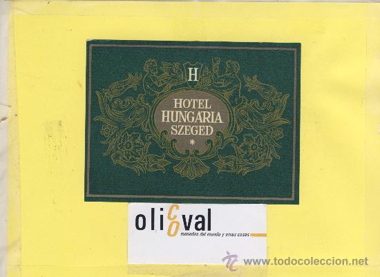 Etiquetas antiguas: ETIQUETA HOTEL -HUNGRIA  SZEGED -HOTEL HUNGARIA  120 X 90  mm