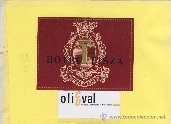 Etiquetas antiguas: ETIQUETA HOTEL -HUNGRIA  SZEGED -HOTEL TISZA  120 X 90  mm