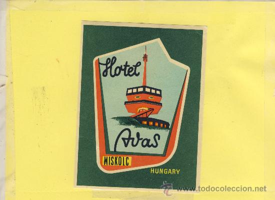 Etiquetas antiguas: ETIQUETA HOTEL -HUNGARIA - HUNGARY -MISKOLC- HOTEL  AVAS 130 X 98  mm
