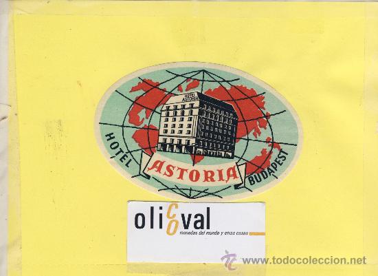 Etiquetas antiguas: ETIQUETA HOTEL -HUNGRIA -BUDAPEST - HOTEL ASTORIA TROQUEL 120 mm