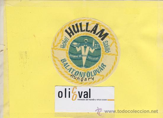 Etiquetas antiguas: ETIQUETA HOTEL -HUNGRIA-HUNGARY -BALATONF&Ouml;LDVAR -HOTEL HULLAM - X 90 mm