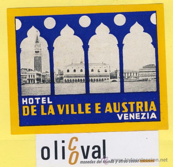Etiquetas antiguas: ETIQUETA  HOTEL -ITALIA   -HOTEL DE LA VILLE E AUSTRIA VENECIA 105 X 83 mm