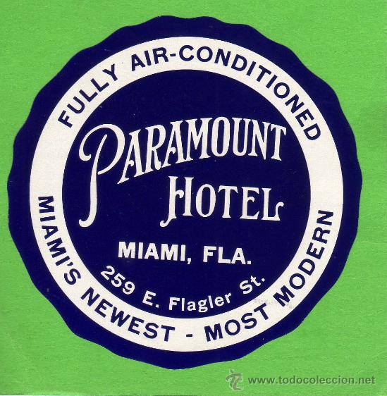 Etiquetas antiguas: ETIQUETA DE HOTEL - PARAMOUNT HOTEL - MIAMI - ESTADOS UNIDOS.