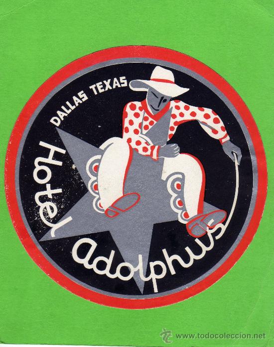 Etiquetas antiguas: ETIQUETA DE HOTEL - HOTEL ADOLPHUS - DALLAS - TEXAS - ESTADOS UNIDOS.