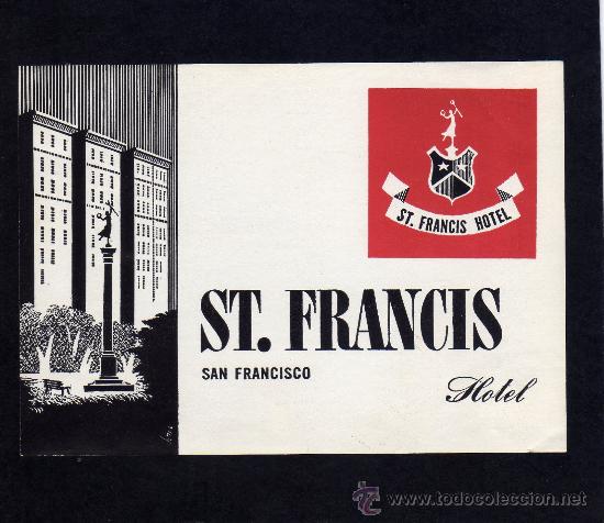 Etiquetas antiguas: ETIQUETA DE HOTEL - ST. FRANCIS HOTEL - SAN FRANCISCO - ESTADOS UNIDOS.