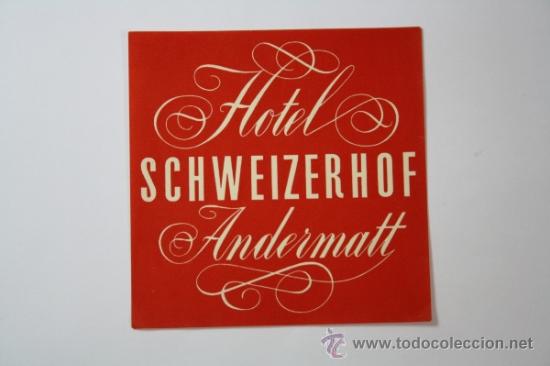 Etiquetas antiguas: Etiqueta Publicitaria para Maleta de Viaje - Hotel Schweizerhof Andermatt.   Ref.Peg_206
