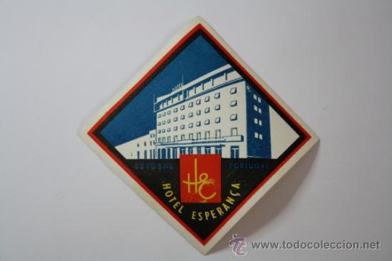 Etiquetas antiguas: Etiqueta/ Pegatina Publicitaria para Maleta de Viaje - Hotel Esperan&ccedil;a, Setubal - Portugal