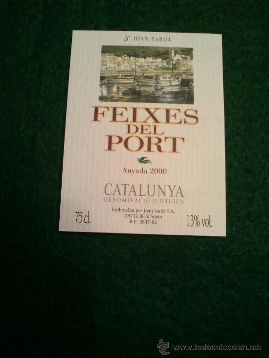 Etiquetas antiguas: 1 etiqueta nueva de vino Vino Feixes del Port de Joan Sard&agrave; a&ntilde;ada del 2000
