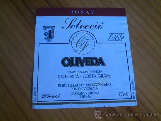 Etiquetas antiguas: 1 etiqueta  de vino Oliveda selecci&oacute; rosat 1989
