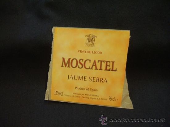 Etichette antiche: ETIQUETA ADHESIVA - JAUME SERRA - VINO DE LICOR - MOSCATEL - VILANOVA I LA GELTRU -