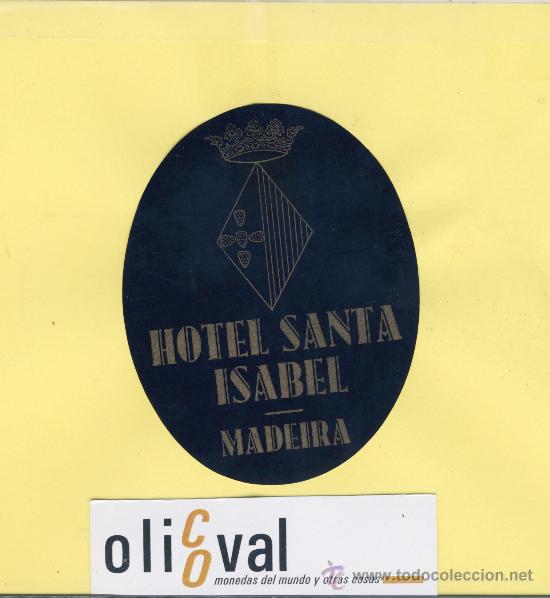 Etiquetas antiguas: ETIQUETA HOTEL -MADEIRA  - HOTEL ISABEL -FUNCHAL - OVAL 88 mm.-