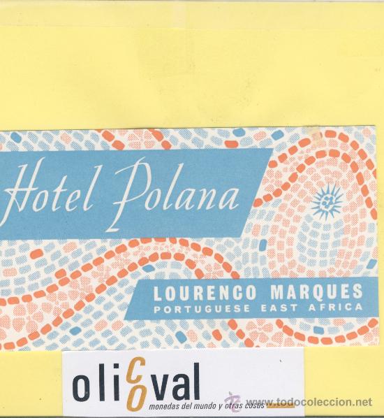Etiquetas antiguas: ETIQUETA HOTEL -MO&Ccedil;ANDIQUE-HOTEL POLONA- LOUREND&Ccedil;O MARQUES   -EAST AFRICA -140 mm