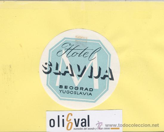 Etiquetas antiguas: ETIQUETA HOTEL -YUGOSLAVIA -  HOTEL SLAVIJA - BEOGRAD - -TROQUEL 85  mm