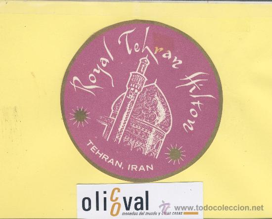 Etiquetas antiguas: ETIQUETA HOTEL -IRAN -ROYAL TEHRAN HILTON HOTEL -TEHERAN -105 mm