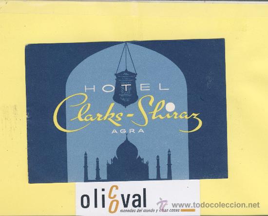 Etiquetas antiguas: ETIQUETA HOTEL - INDIA  - HOTEL CLARKS-SHIRAZ-AGRA - 130 X 90 mm