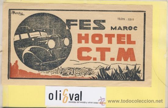 Etiquetas antiguas: ETIQUETA HOTEL MARRUECOS MAROC HOTEL C.T.M. FES 119 X 105 ILUSTRACION FIRMADA