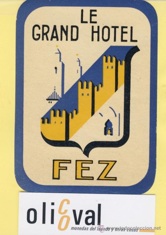 Etiquetas antiguas: ETIQUETA HOTEL MARRUECOS MAROC LE GRAN HOTEL FEZ 115 mm