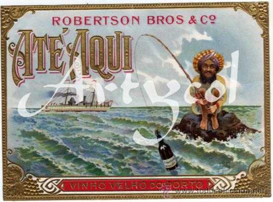 Old Labels: MAGNIFICA ETIQUETA (RELIEVE) - ROBERTSON BROS & C&ordm; - AT&Eacute; AQUI - VINHO VELHO DO PORTO