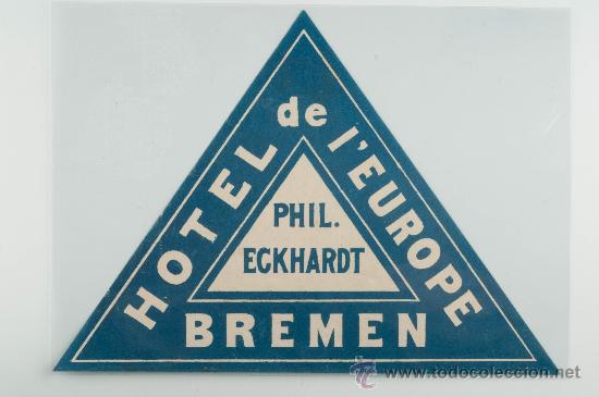Etiquetas antiguas: ETIQUETA DE HOTEL, HOTEL DE L'EUROPE, BREMEN