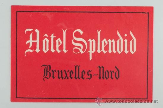 Old Labels: ETIQUETA DE HOTEL, HOTEL SPLENDID, BRUXELLES-NORD COMPRA MINIMA PARA ENVIAR CINCO EUROS