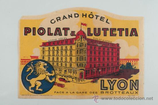 Etiquetas antiguas: ETIQUETA DE HOTEL, GRAND HOTEL PIOLAT & LUTTETIA, LYON