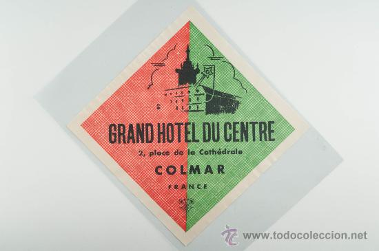 Etiquetas antiguas: ETIQUETA DE HOTEL  GRAND HOTEL DU CENTRE, COLMAR-FRANCE