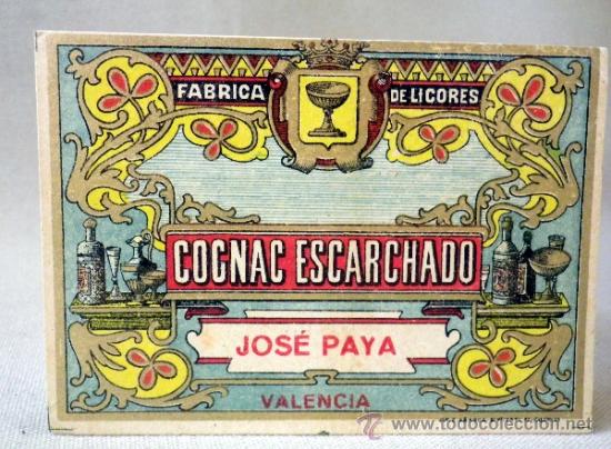 Etiquetas antiguas: ETIQUETA LICOR COGNAC ESCARCHADO, FABRICA DE LICORES, JOSE PAYA, VALENCIA,