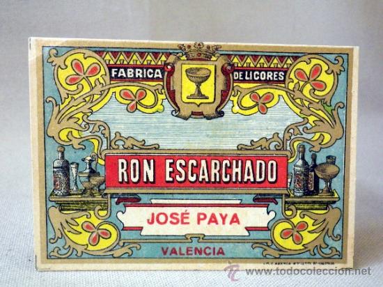 Etiquetas antiguas: ETIQUETA LICOR RON ESCARCHADO, FABRICA DE LICORES, JOSE PAYA, VALENCIA,