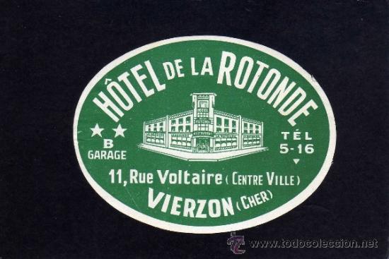 Etiquetas antiguas: ETIQUETA DE HOTEL -HOTEL DE LA ROTONDE - VIERZON - CHER - FRANCIA