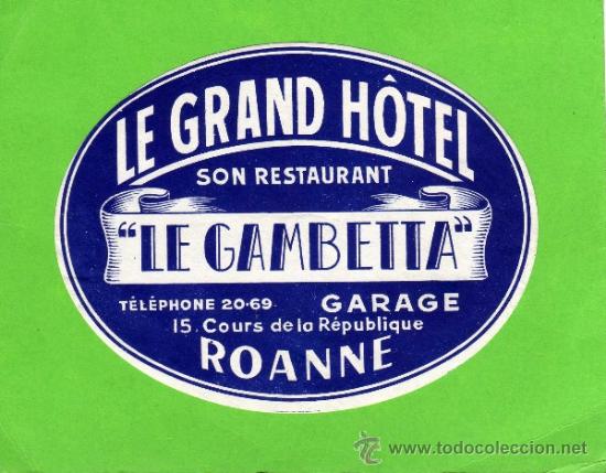 Etiquetas antiguas: ETIQUETA DE HOTEL - LE GRAND HOTEL - LE GAMBETTA - ROANNE - FRANCIA