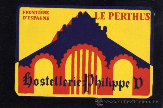 Etiquetas antiguas: ETIQUETA DE HOTEL -HOSTELLERIE PHILIPPE V - LE PERTHUS - FRANCIA
