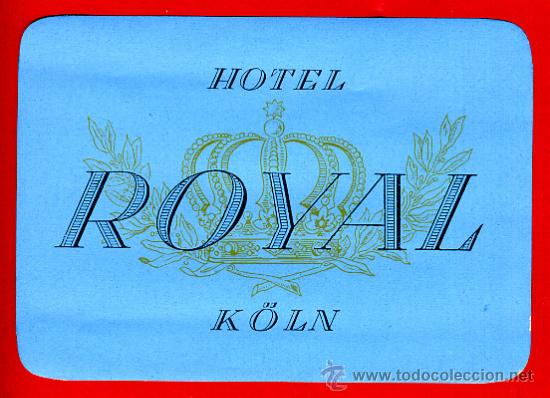 Etiquetas antiguas: ETIQUETA HOTEL , ROYAL KOLN  ALEMANIA  , ORIGINAL , EH9