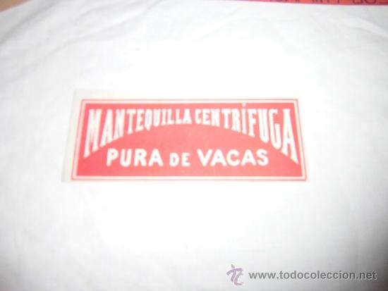 Alte Etiketten: ANTIGUA ETIQUETA  MANTEQUILLA CENTRIFUGA  PURA DE VACAS