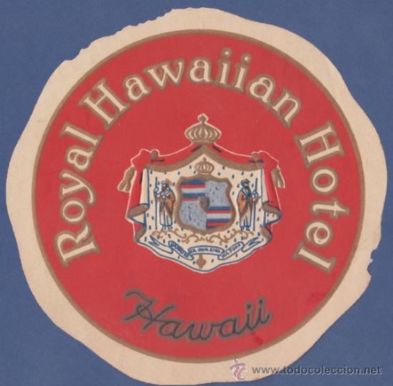 Etiquetas antiguas: ETIQUETA ROYAL HAWAIIAN HOTEL - HAWAII, ESTADOS UNIDOS - 10,5cm DE DI&Aacute;METRO