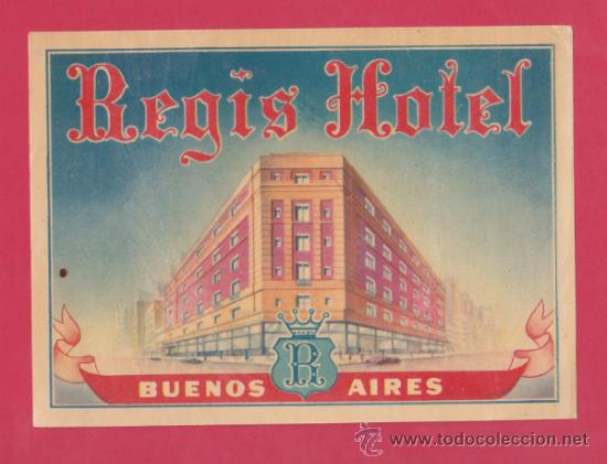 Etiquetas antiguas: ETIQUETA REGIS HOTEL - BUENOS AIRES, ARGENTINA - 12,5X9cm.