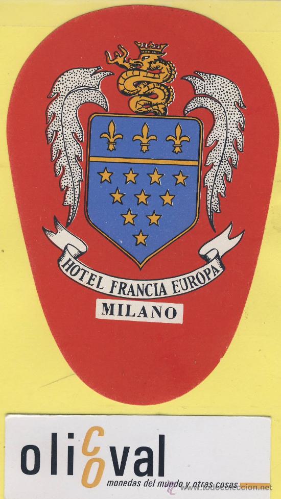 Etiquetas antiguas: Etiqueta Hotel -ITALIA - HOTEL FRANCIA EUROPA - MILANO -ILUSTRACION-12 X 80-mm--.