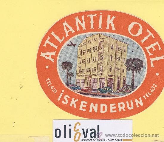 Etiquetas antiguas: Etiqueta Hotel  -TURQUIA - HOTEL - OTEL ATLANTIK -ISKENDERUN -ILUSTRACION-DATADA-OVAL-140 X 150 mm