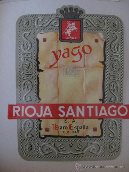 Etiquetas antiguas: ETIQUETA VINO YAGO RIOJA SANTIAGO. HARO, LA RIOJA