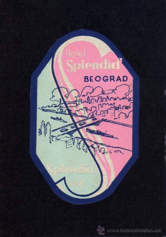 Etiquetas antiguas: ETIQUETA DE HOTEL -  HOTEL SPLENDID - BEOGRAD - YUGOSLAVIA