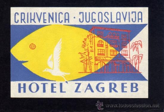 Etiquetas antiguas: ETIQUETA DE HOTEL -  HOTEL ZAGREB - CRIKVENICA - YUGOSLAVIA