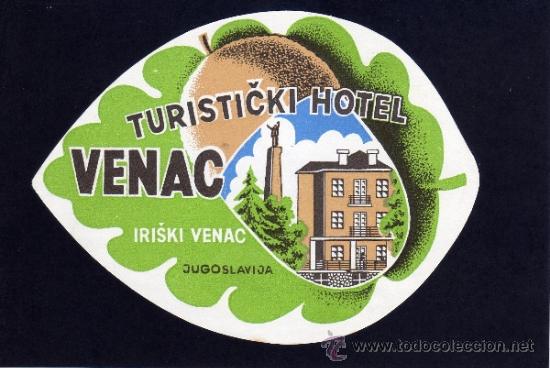 Etiquetas antiguas: ETIQUETA DE HOTEL -  TURISTICKI HOTEL VENAC - IRISKI VENAC - YUGOSLAVIA